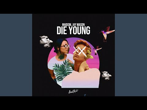 Madism feat. Jay Mason - Die Young (Official Audio)