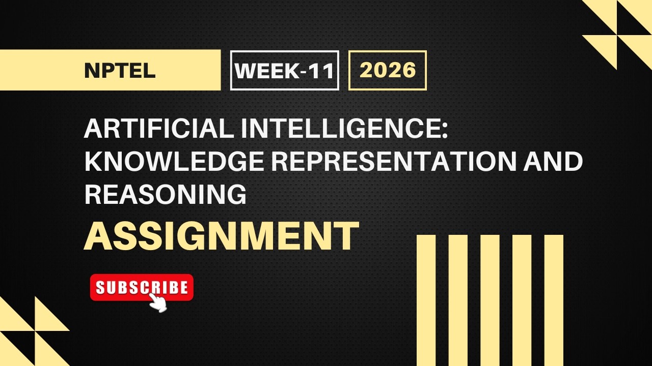 Artificial Intelligence: Knowledge Representation & Reasoning | NPTEL Week 11 Assignment Answer 2026