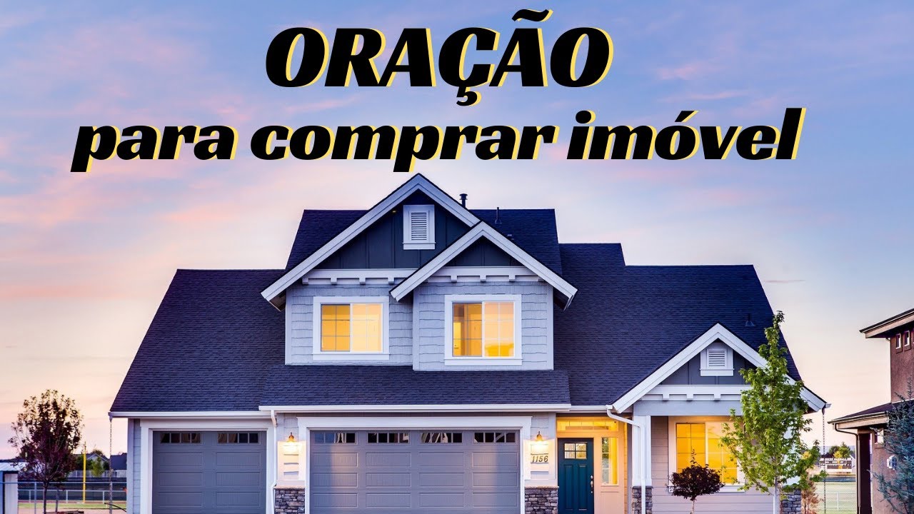 ORAÇÃO PARA COMPRAR IMÓVEL QUE DESEJA!?