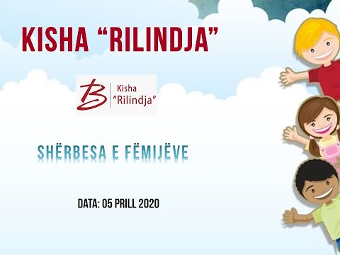 Sherbesa Online, 5 Prill 2020 - Sherbesa e femijeve - Kisha Rilindja
