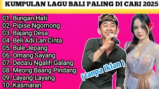 Download lagu Kumpulan Lagu Bali 🎶 Paling Di Cari 2026 || Bungan Hati, Layang-Layang. Tanpa Iklan.!!!  mp3