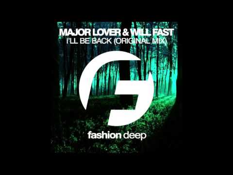 Major Lover & Will Fast - I'll Be Back (Radio Edit) [Fashion Deep]