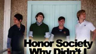 Honor Society - Why Didn&#39;t I