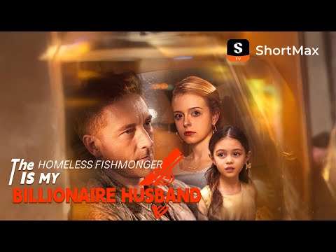 The Homeless Fishmonger Is My Billionaire Husband | Watch the full episode on the ShortMax app