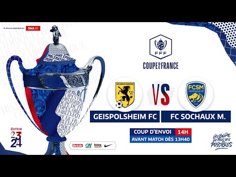 En direct : 8E Tour de la Coupe de France : GEISPOLSHEIM FC - FC SOCHAUX MONTBELIARD