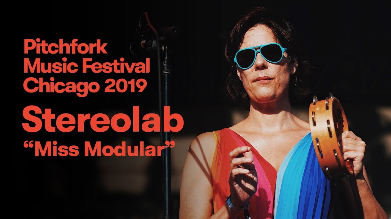 Stereolab - “Miss Modular” | Pitchfork Music Festival 2019