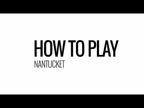 How To Play: Nantucket