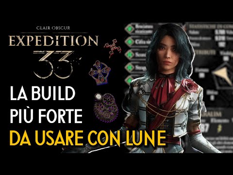 CLAIR OBSCUR EXPEDITION 33 | LA BUILD PIU' FORTE DA USARE CON LUNE - Miglior Setup Early ed Endgame