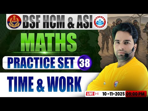 BSF HCM Maths Class | BSF Maths Practice Set #38 | Time and Work | BSF ASI Maths By Manish Sir