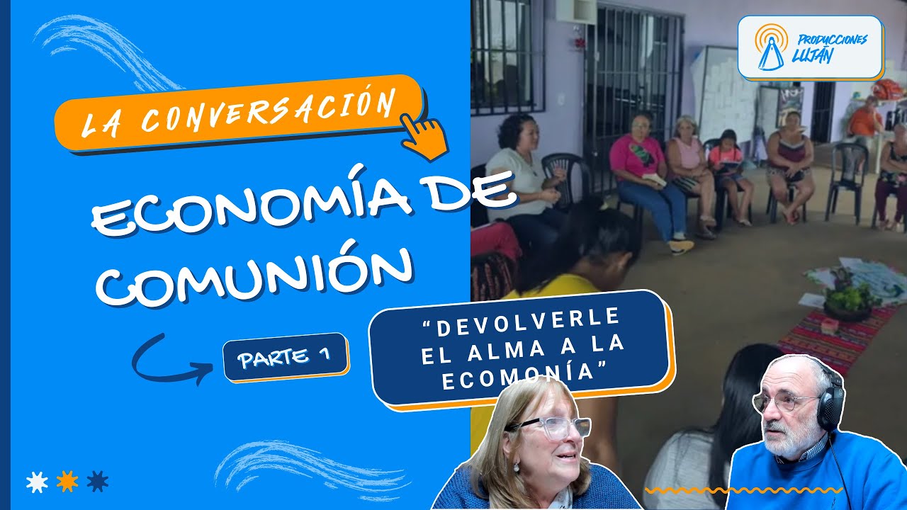 ECONOMÍA DE COMUNIÓN con Cecilia Blanco (Parte 1) | La Conversación