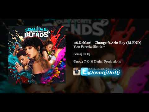 Kehlani - Change ft.Arin Ray (BLEND) Semaj da Dj