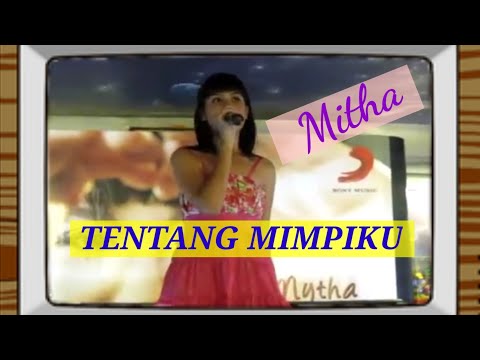 TENTANG MIMPIKU- (Kenangan Mitha Lestari)