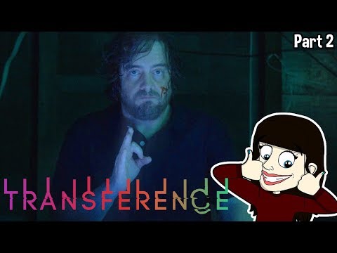 Transference Walkthrough - Part 2 - CAN'T BELIEVE HE DONE THAT