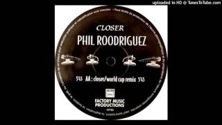 Phil Roodriguez - Closer [1998]