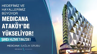 MEDICANA ATAKÖY HASTANESİ HİZMETİNİZDE!