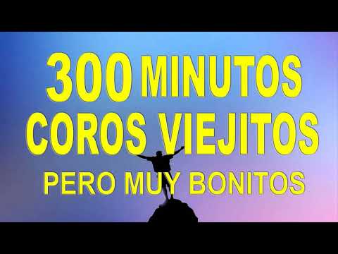300 MINUTOS de CORITOS PENTECOSTALES COROS PENTECOSTALES VIEJITOS PERO MUY BONITOS