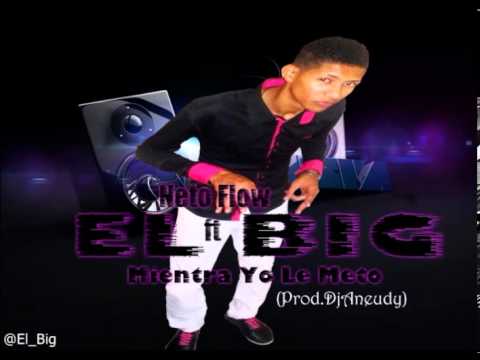 Neto Flow FT El Big- Mientra Yo Le Meto