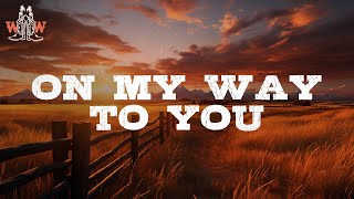 cody johnson - on my way to you (lyrics)