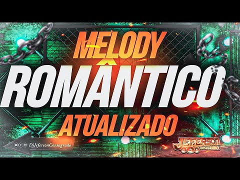 MELODY ROMÂNTICO 2023 2024 - LANÇAMENTOS BRABOS - Dj Jeferson Consagrado #melody2023