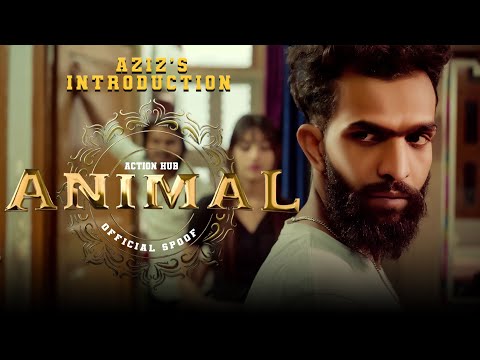 ANIMAL AZIZ'S INTRODUCTION [OFFICIAL SPOOF] #ranveerkapoor #bobbydeol #anilkapoor #actionhub