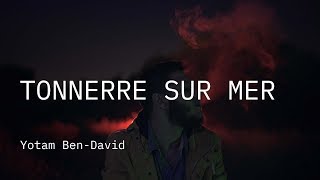 Competição Internacional 2019 | Trailer | Tonnerre Sur Mer | Yotam Ben-David