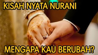 Download lagu KISAH NYATA NURANI - MENGAPA KAU BERUBAH⁉️ mp3