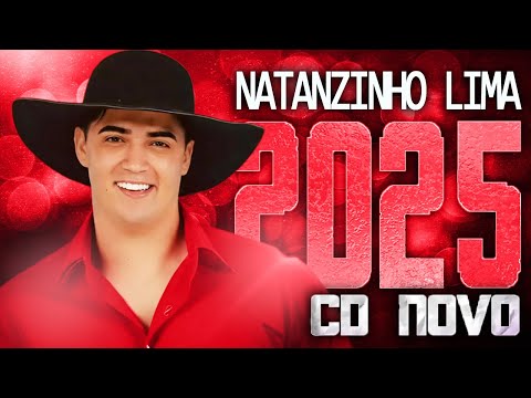 NATANZINHO LIMA 2025 ( CD NOVO 2025 ) REPERTÓRIO NOVO - MÚSICAS NOVAS