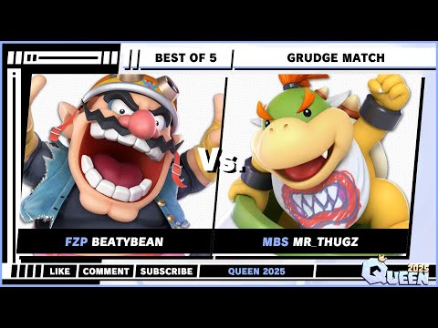 Queen 2025 - Best of 5 Grudge Match - BeatyBean (Wario) VS Mr_Thugz (Bowser Jr.) - SSBU