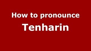 How to pronounce Tenharin