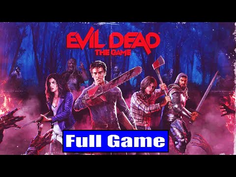 EVIL DEAD THE GAME Full Gameplay Walkthrough with MP - No Commentary (#EVILDEAD Full Game)