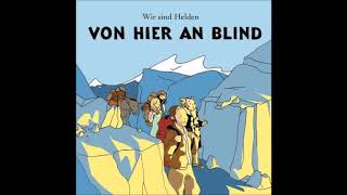 WIR SIND HELDEN - Gekommen Um Zu Bleiben ´05