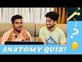 Anatomy Quiz Ft Naushad Vali