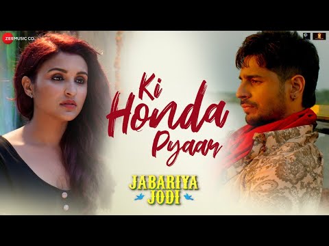 Ki Honda Pyaar - Arijit Singh | Sidharth Malhotra & Parineeti Chopra | Vishal Mishra | Jabariya Jodi
