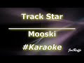 Mooski - Track Star (Karaoke)