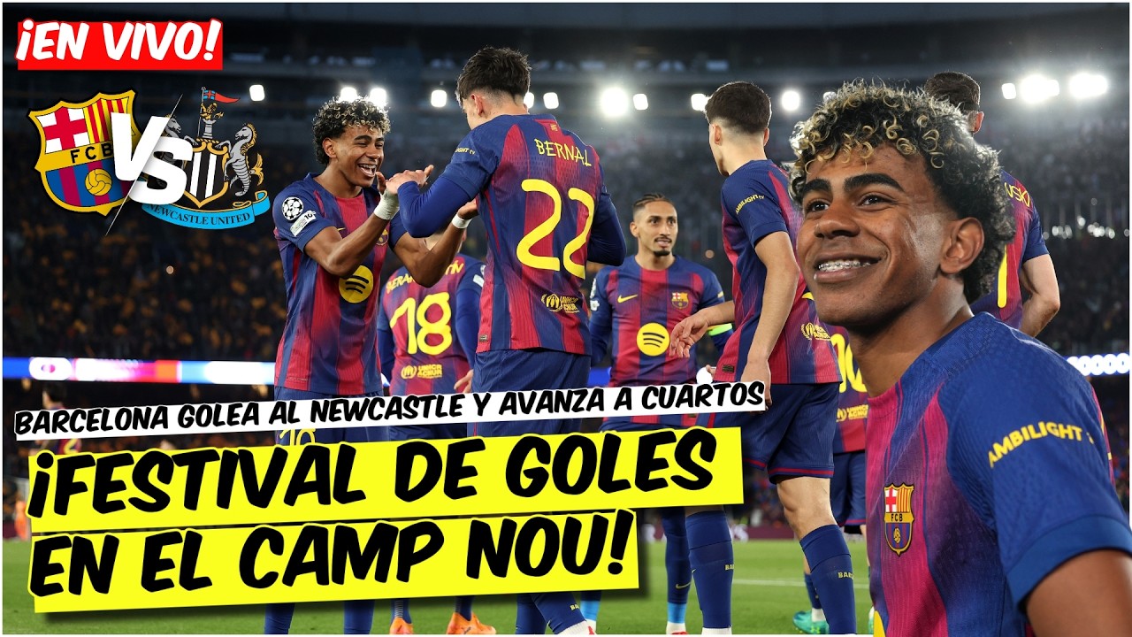 BARCELONA borra al NEWCASTLE con FESTIVAL de GOLAZOS en CAMP NOU, pasa a CUARTOS | Champions League