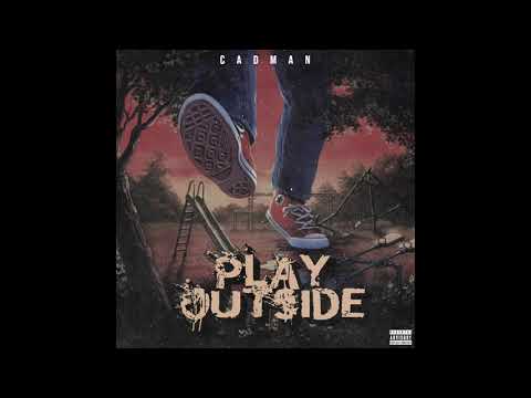 Cadman ft. Lazie Locz - Play Outside