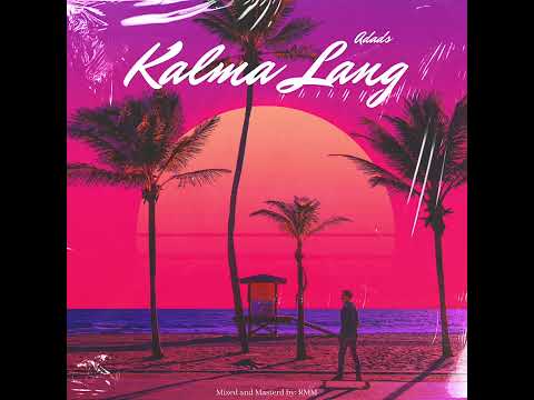Adads - Kalma Lang "Official Audio"