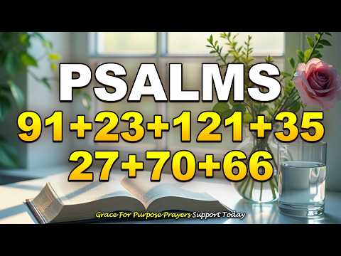 Listen to This Prayer and Every Chain of Darkness Will Break | Psalms 91, 23, 121, 35, 27, 70, 66