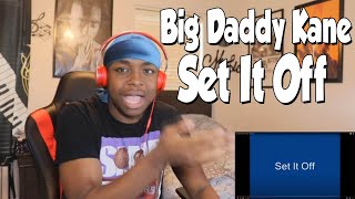 THIS DUDE IS INCREDIBLE!! Big Daddy Kane - Set It Off (REACTION)