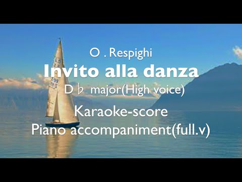 "Invito alla danza"  O .Respighi   D♭major(High voice) Piano accompaniment(karaoke-score)