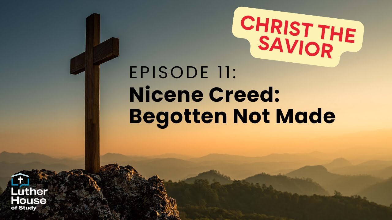 Ep. 11 - Begotten Not Made
