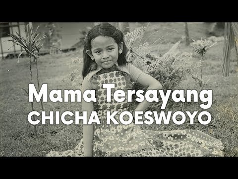 Mama Tersayang - CHICHA KOESWOYO