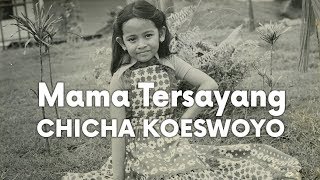 Download lagu Mama Tersayang - CHICHA KOESWOYO mp3 Download lagu Mama Tersayang - CHICHA KOESWOYO mp3