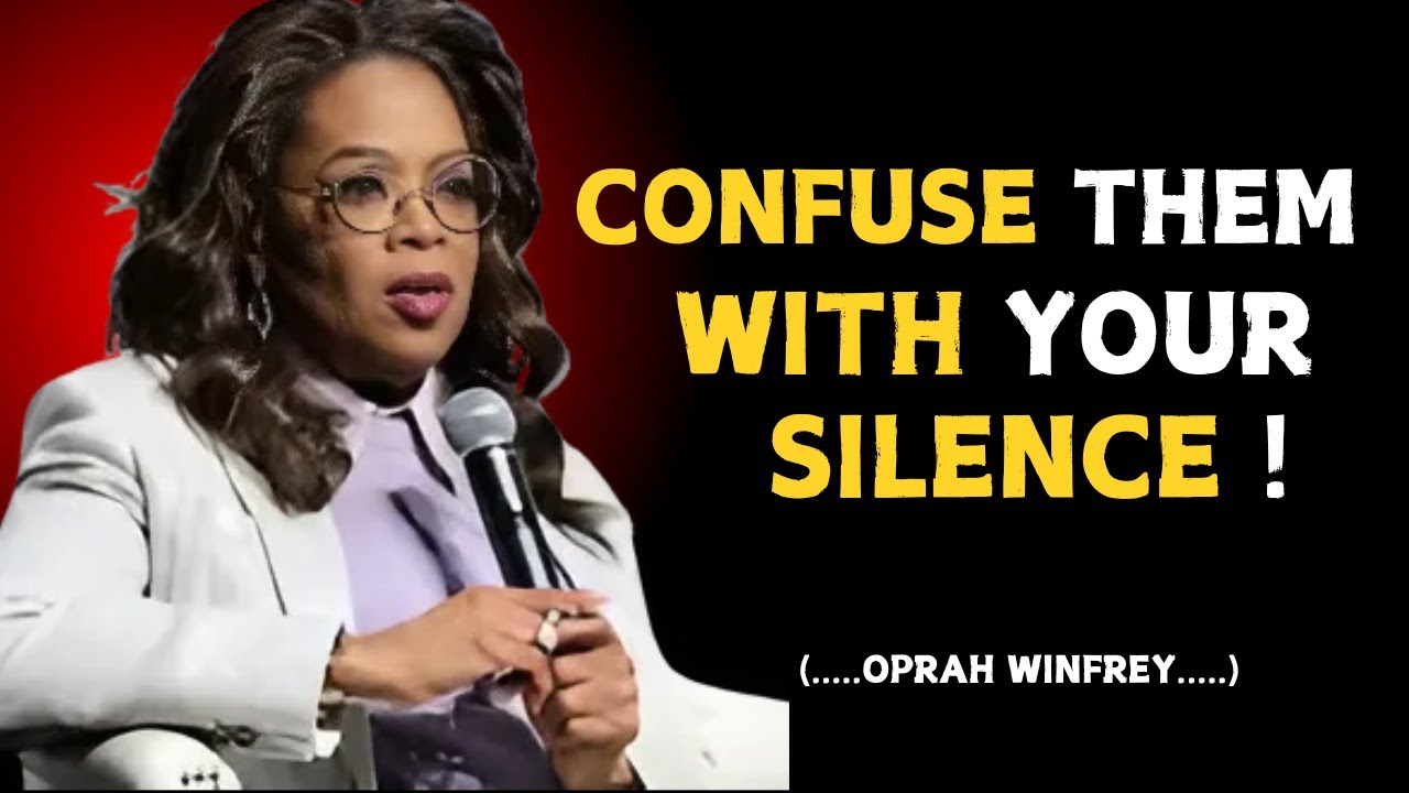 " Confuse Them With Your Silence " | Oprah Winfrey Motivational Speech
