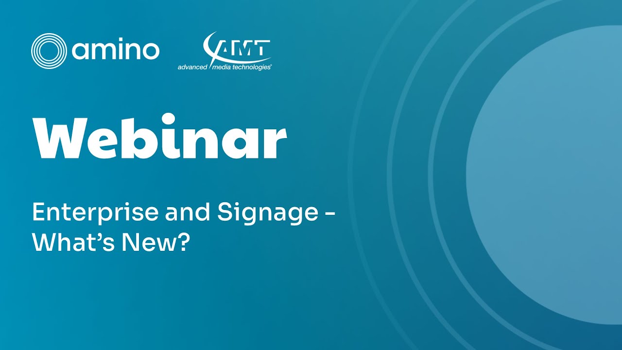 Enterprise TV & Digital Signage - What's New?