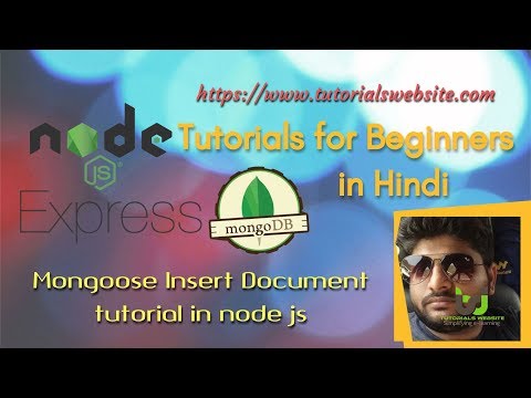 Mongodb Tutorials for beginners in Hindi | Mongoose Insert Document Tutorial in node js
