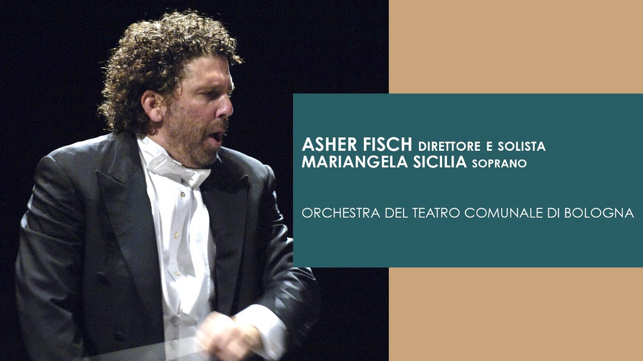 ASHER FISCH direttore | MARIANGELA SICILIA soprano | Orchestra del TCBO