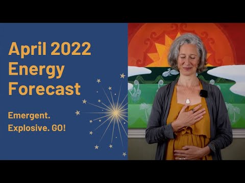 Staying safe and strong in this month’s energy Emergent. Explosive. GO! April 2022 Energy Forecast