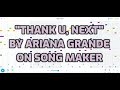 Thank U Next Ariana Grande Beat On Song Maker By Chrome Music Lab
