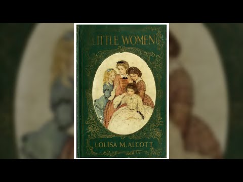 Little Women by Louisa May Alcott | Part 1 of 2 | Free Audiobook Dramatic Reading
